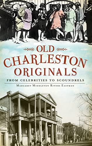 Stock image for Old Charleston Originals: From Celebrities to Scoundrels for sale by Lakeside Books
