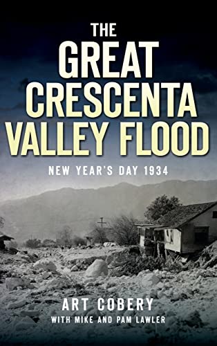 Stock image for The Great Crescenta Valley Flood: New Year's Day 1934 for sale by ThriftBooks-Atlanta