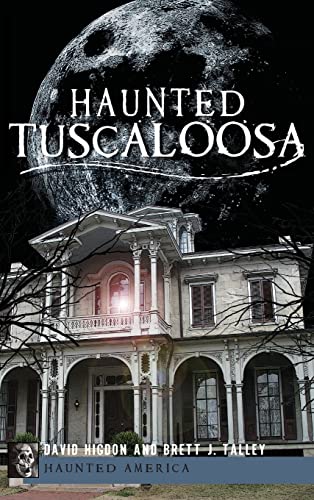 Stock image for Haunted Tuscaloosa for sale by Lakeside Books