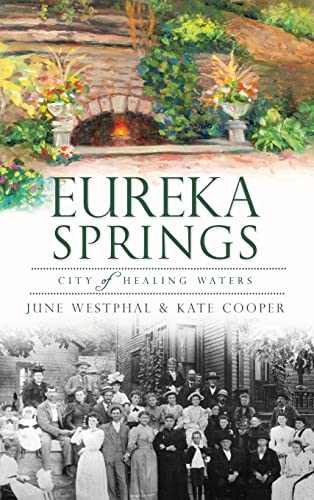 Stock image for Eureka Springs: City of Healing Waters for sale by Lakeside Books