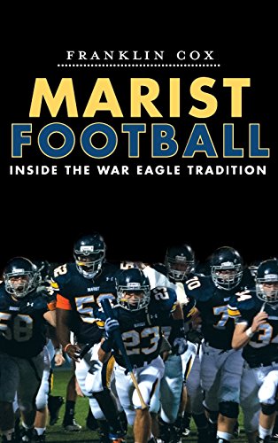 Beispielbild fr Marist Football: Inside the War Eagle Tradition zum Verkauf von Lakeside Books