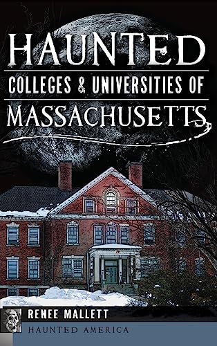 Stock image for Haunted Colleges & Universities of Massachusetts for sale by Lakeside Books
