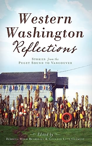 Imagen de archivo de Western Washington Reflections: Stories from the Puget Sound to Vancouver a la venta por Lakeside Books