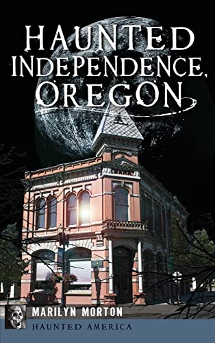 Beispielbild fr Haunted Independence, Oregon zum Verkauf von Lakeside Books