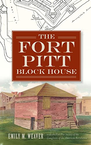 9781540232991: The Fort Pitt Block House