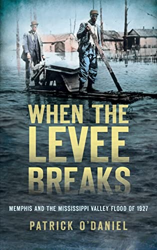 Stock image for When the Levee Breaks: Memphis and the Mississippi Valley Flood of 1927 for sale by Lakeside Books