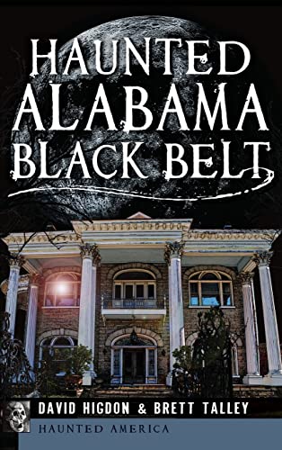 9781540233028: Haunted Alabama Black Belt