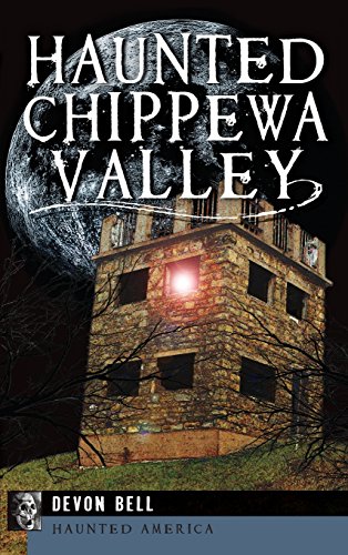 Beispielbild fr Haunted Chippewa Valley zum Verkauf von Lakeside Books