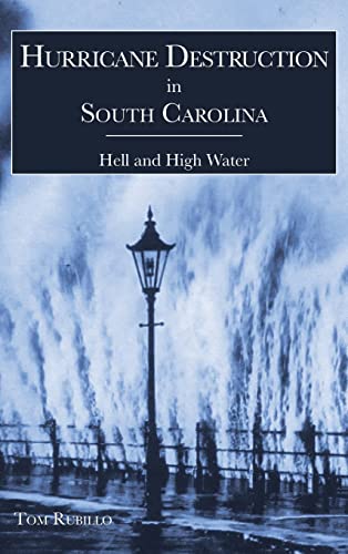 9781540234261: Hurricane Destruction in South Carolina: Hell and High Water