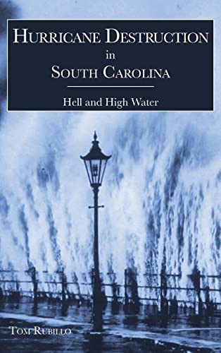 Stock image for Hurricane Destruction in South Carolina: Hell and High Water for sale by Lakeside Books