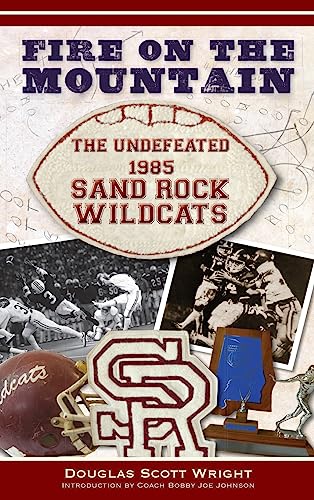 Stock image for Fire on the Mountain: The Undefeated 1985 Sand Rock Wildcats for sale by Lakeside Books