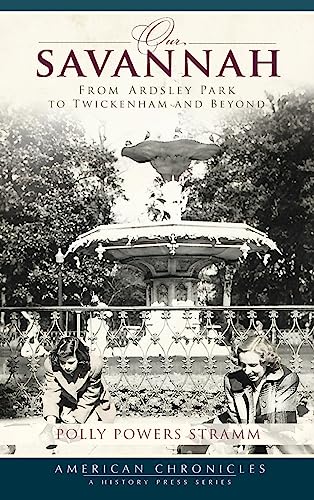 Stock image for Our Savannah: From Ardsley Park to Twickenham and Beyond for sale by Lakeside Books