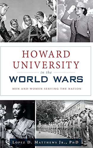 Stock image for Howard University in the World Wars: Men and Women Serving the Nation for sale by Lakeside Books
