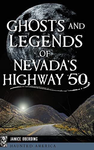 Stock image for Ghosts and Legends of Nevada's Highway 50 for sale by ThriftBooks-Dallas