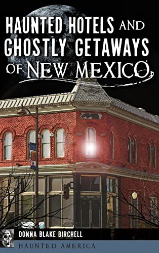 Imagen de archivo de Haunted Hotels and Ghostly Getaways of New Mexico a la venta por Hoosac River Books
