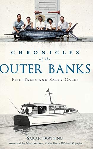 Imagen de archivo de Chronicles of the Outer Banks: Fish Tales and Salty Gales (American Chronicles) a la venta por Books Unplugged