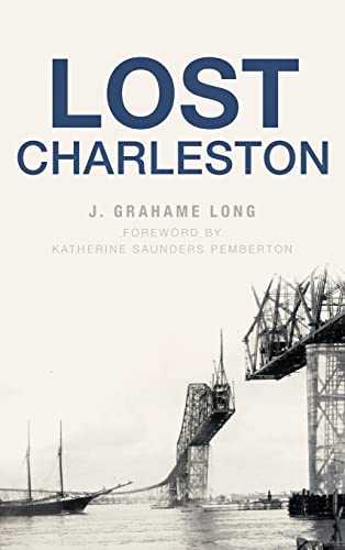 Beispielbild fr Lost Charleston zum Verkauf von Lakeside Books