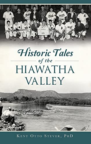 Stock image for Historic Tales of the Hiawatha Valley for sale by Lucky's Textbooks