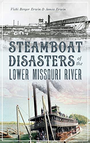 9781540241979: Steamboat Disasters of the Lower Missouri River