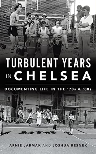 Beispielbild fr Turbulent Years in Chelsea: Documenting Life in the 70s and 80s zum Verkauf von Books From California
