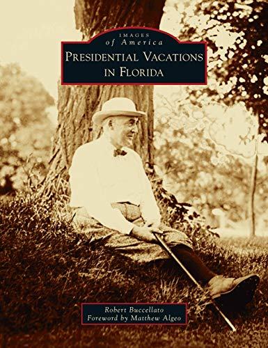 Stock image for Presidential Vacations in Florida (Images of America) for sale by Revaluation Books