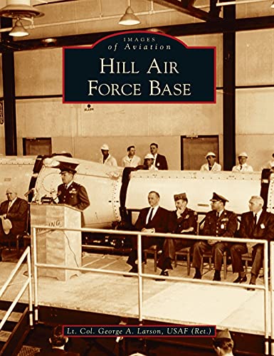 9781540246318: Hill Air Force Base (Images of Aviation)