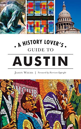 Stock image for History Lover's Guide To Austin for sale by GreatBookPrices