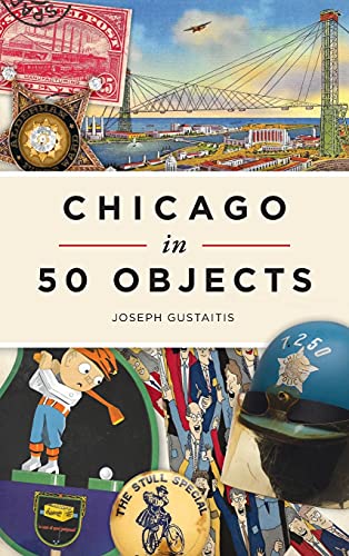 Stock image for Chicago In 50 Objects for sale by GreatBookPrices