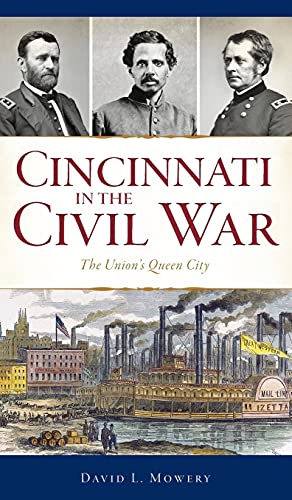 Stock image for Cincinnati in the Civil War: The Union's Queen City for sale by Browse Awhile Books