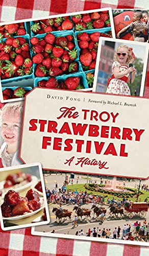 Imagen de archivo de Troy Strawberry Festival: A History a la venta por Lakeside Books