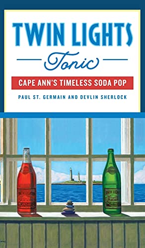 Beispielbild fr Twin Lights Tonic: Cape Ann`s Timeless Soda Pop (American Palate) zum Verkauf von Buchpark