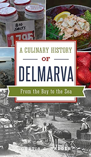 Beispielbild fr Culinary History of Delmarva: From the Bay to the Sea (American Palate) zum Verkauf von WorldofBooks