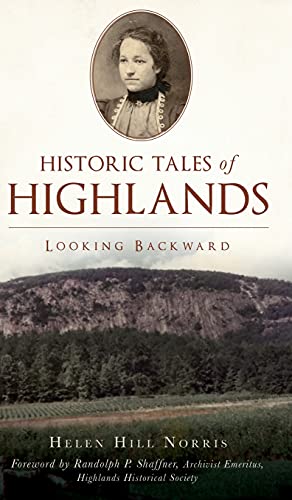 Beispielbild fr Historic Tales of Highlands: Looking Backward (American Chronicles) zum Verkauf von PlumCircle