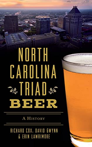 Stock image for North Carolina Triad Beer: A History (American Palate) for sale by Big River Books