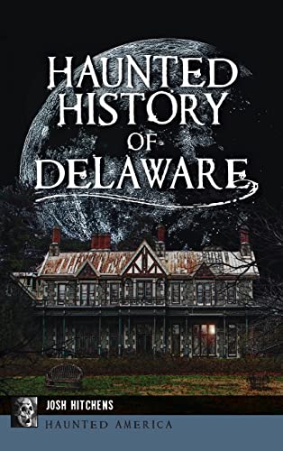 Stock image for Haunted History of Delaware (Haunted America) for sale by PlumCircle