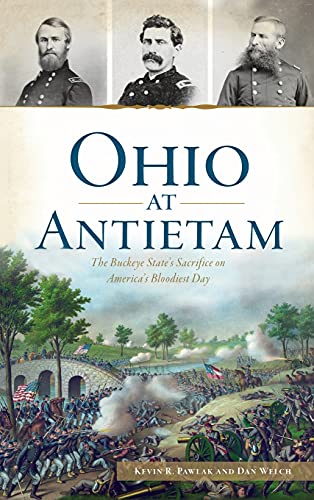 Beispielbild fr Ohio at Antietam: The Buckeye State's Sacrifice on America's Bloodiest Day (Civil War) zum Verkauf von Lakeside Books