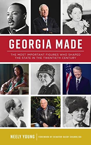9781540250339: Georgia Made: The Most Important Figures Who Shaped the State in the 20th Century