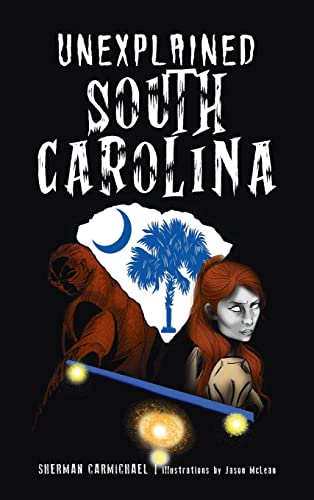 Beispielbild fr Unexplained South Carolina (Forgotten Tales) zum Verkauf von Reuseabook