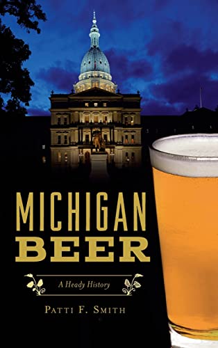 9781540250933: Michigan Beer: A Heady History (American Palate)