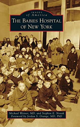 9781540251169: Babies Hospital of New York (Images of America)