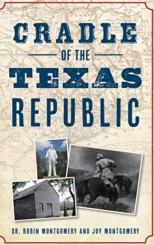 Stock image for Cradle of the Texas Republic for sale by Lakeside Books