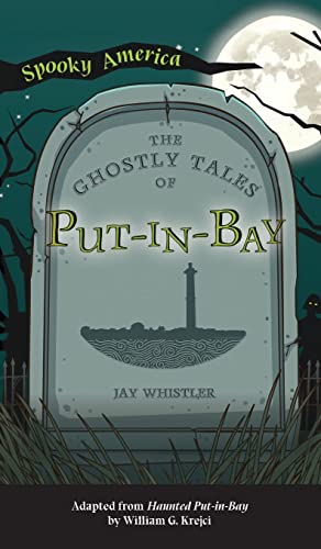 Beispielbild fr Ghostly Tales of Put-In-Bay (Spooky America) zum Verkauf von PlumCircle
