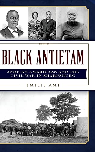 9781540252531: Black Antietam: African Americans and the Civil War in Sharspburg