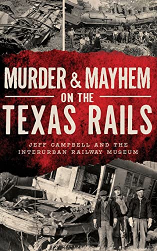 Stock image for Murder & Mayhem on the Texas Rails for sale by Lakeside Books