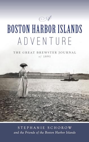 9781540257000: Boston Harbor Islands Adventure: The Great Brewster Journal of 1891