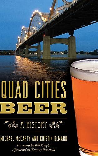 Stock image for Quad Cities Beer: A History (American Palate) [Hardcover] McCarty, Michael and Demarr, Kristin for sale by Lakeside Books