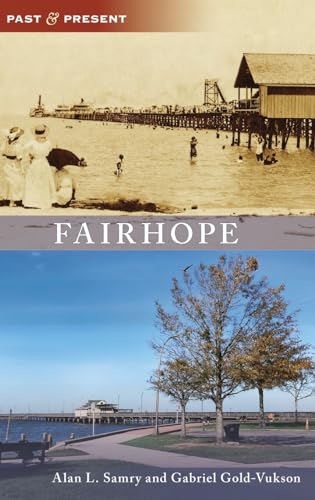 Beispielbild fr Fairhope (Past and Present) [Hardcover] Gold-Vukson, Gabriel and Samry, Alan zum Verkauf von Lakeside Books