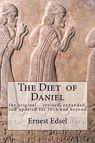 Stock image for The Diet of Daniel: new, revised, expanded, and updated for 2016 and beyond for sale by SecondSale