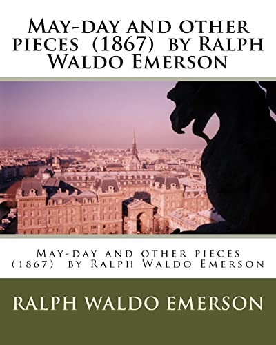 9781540303141: May-day and other pieces (1867) by Ralph Waldo Emerson