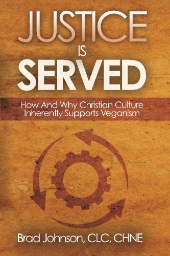 Beispielbild fr Justice Is Served : How and Why Christian Culture Inherently Supports Veganism zum Verkauf von Better World Books